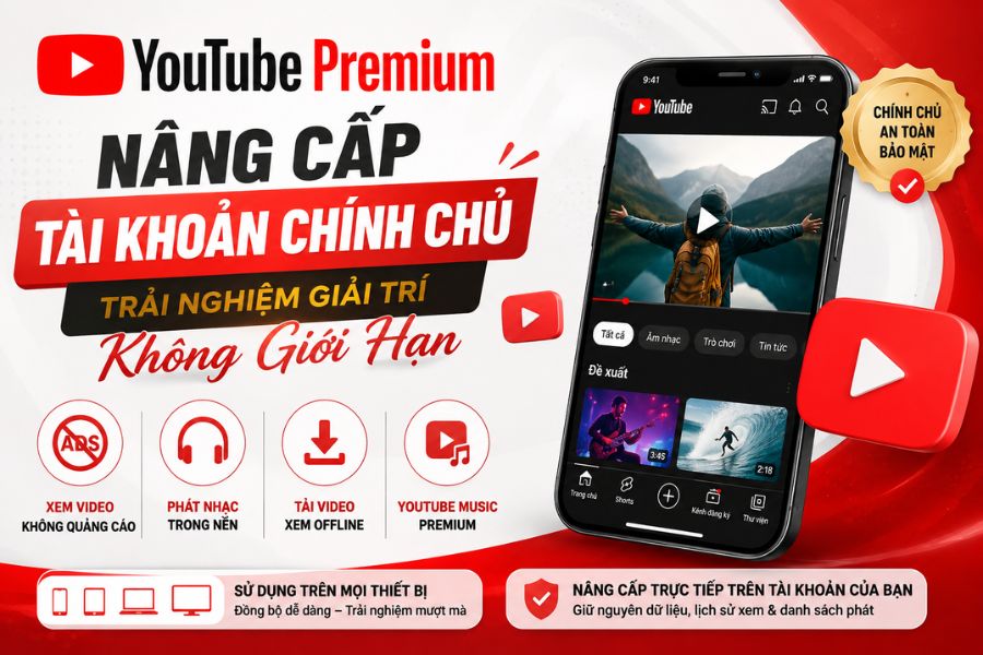 Nâng Cấp YouTube Premium Chính Chủ - Xem Video Không Quảng Cáo