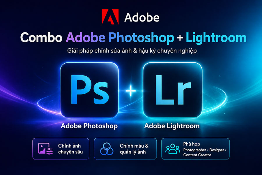 Combo Adobe Photoshop + Lightroom Bản Quyền Chính Hãng - Giá Tốt, Kích Hoạt Nhanh