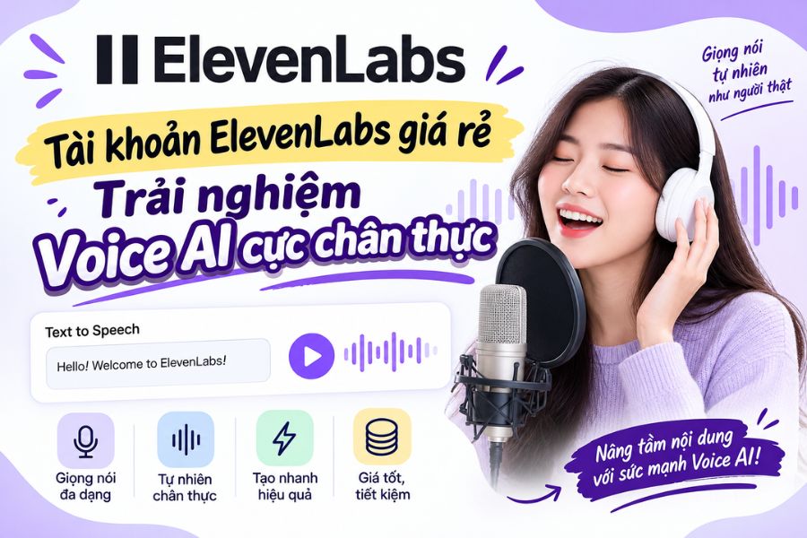 Tài khoản ElevenLabs giá rẻ: Trải nghiệm Voice AI cực chân thực