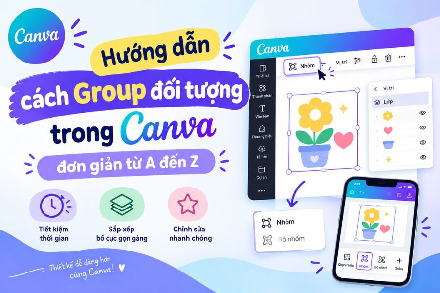 Hướng dẫn cách Group đối tượng trong Canva đơn giản từ A đến Z
